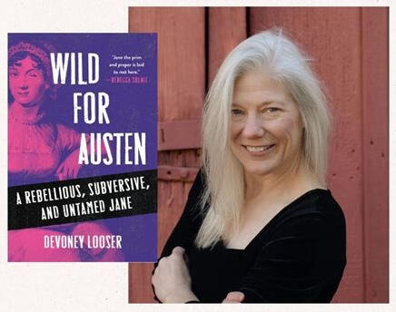 Photograph of author Devoney Looser with image of her book, Wild for Austen Jane Austen Society of North America Pittsburgh Region logotype with image of Jane Austen